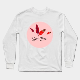 Born Free Bird Long Sleeve T-Shirt